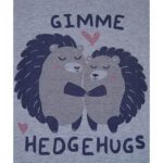 H&H Grey Gimme Hedge Hugs Print T Shirt